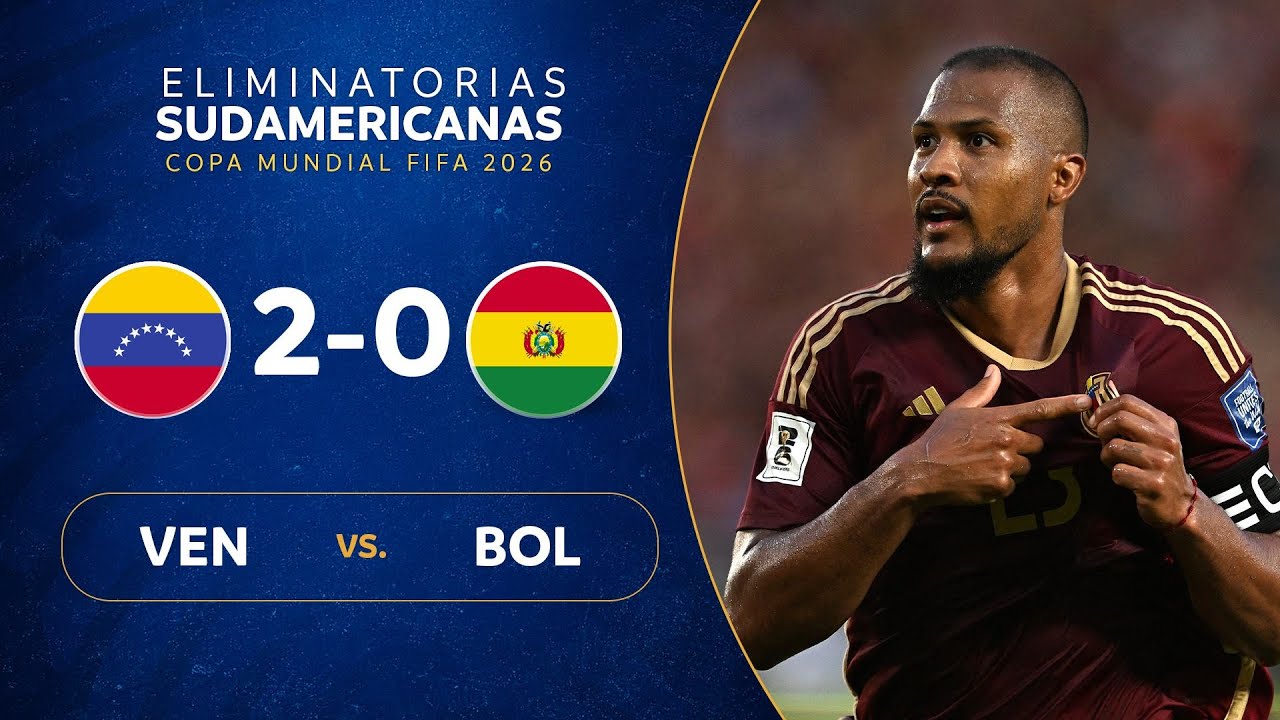 VENEZUELA vs. BOLIVIA [2-0] | RESUMEN | ELIMINATORIAS SUDAMERICANAS | FECHA 15