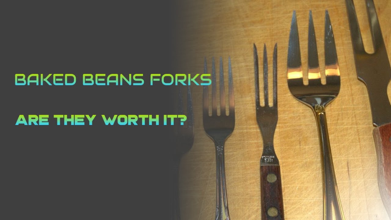 Baked Beans Forks | Are they worth it?