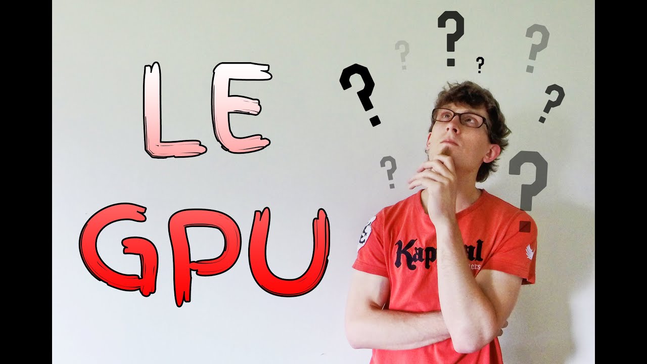 Le Fonctionnement de la Carte Graphique / GPU [5 Minutes Pour]
