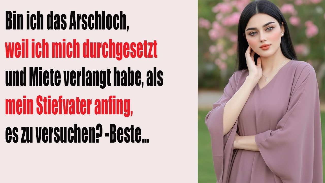 Ich verlangte Miete, als mein Stiefvater anfing, Grenzen zu überschreiten