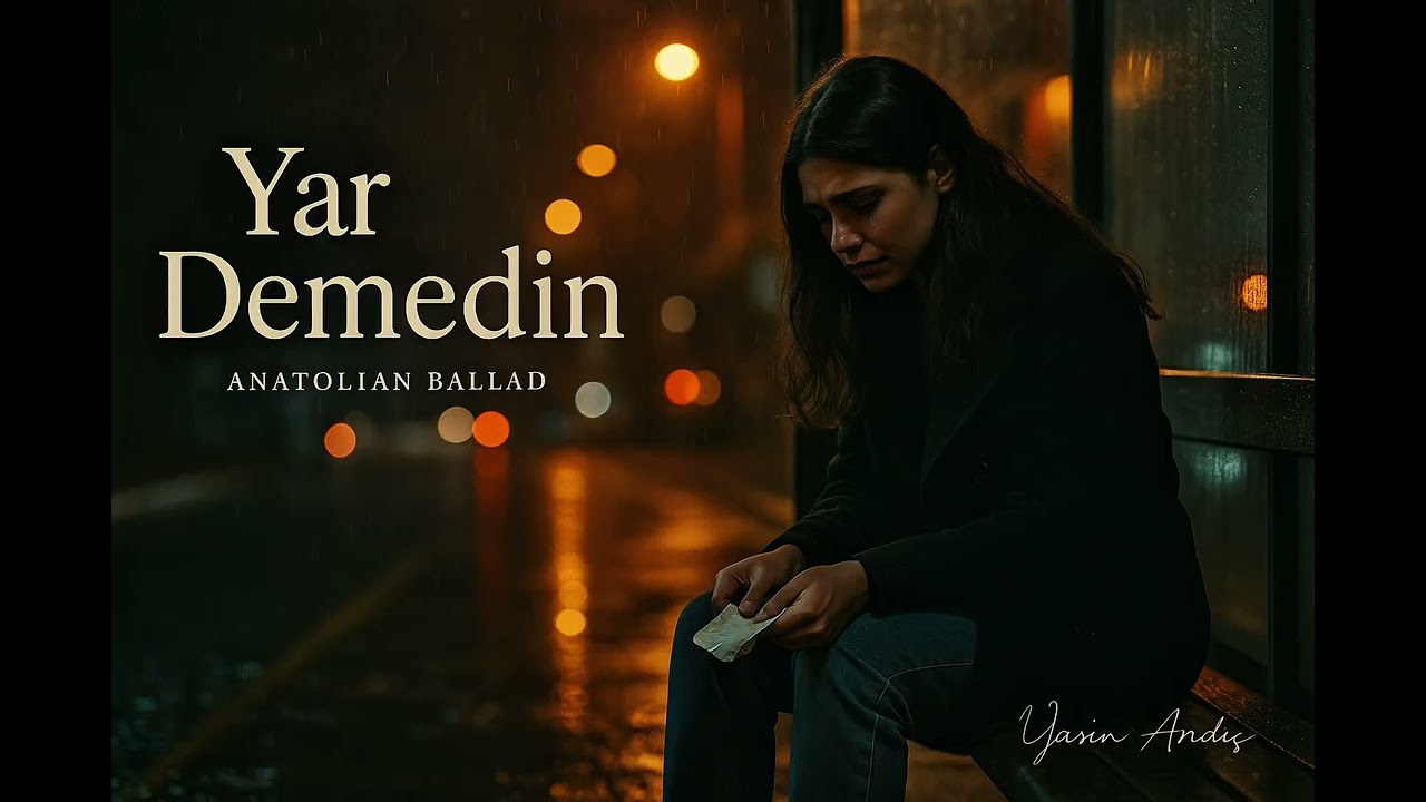 Yar Demedin ( Anatolian ) Yeni Yorum 