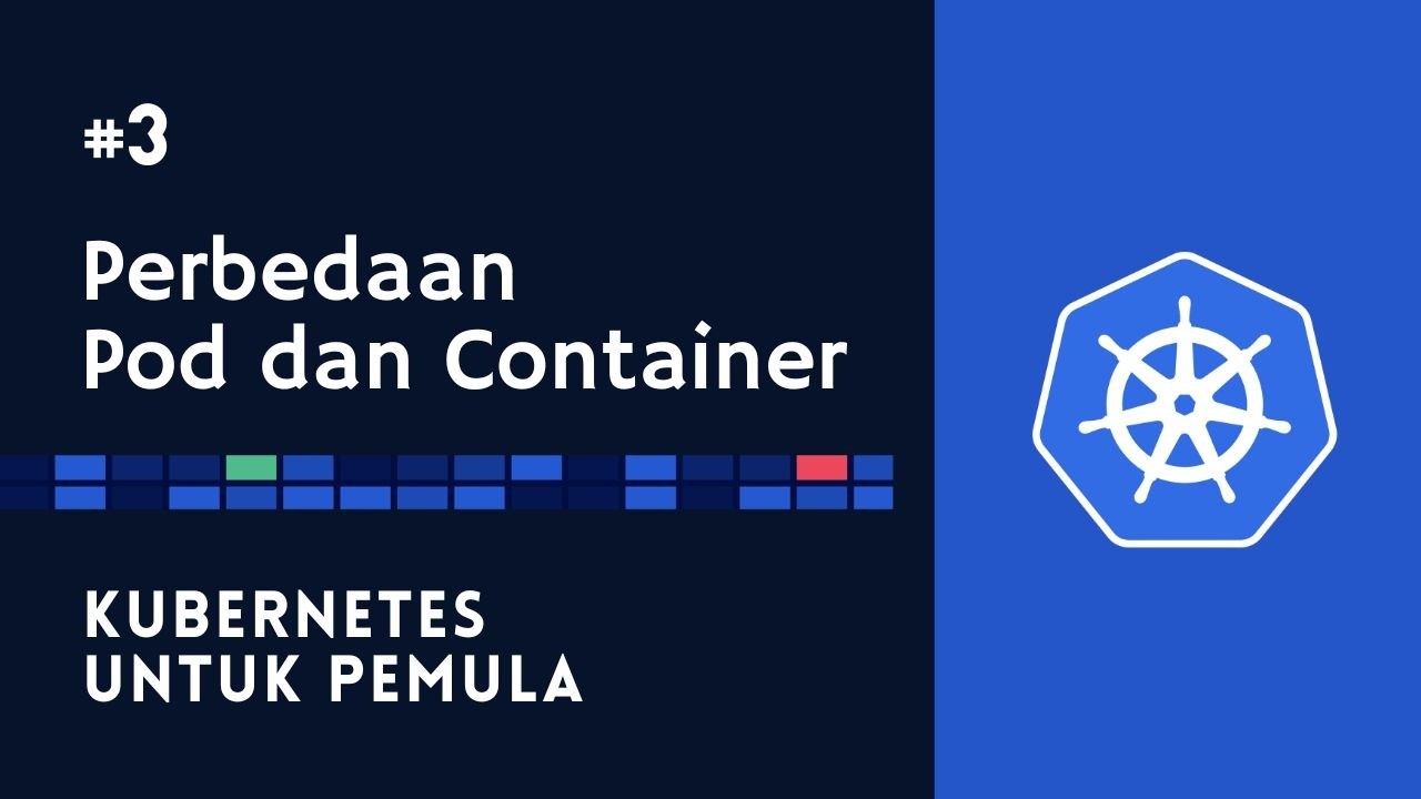 Kubernetes Untuk Pemula #3 - Bedanya Pod dan Container?