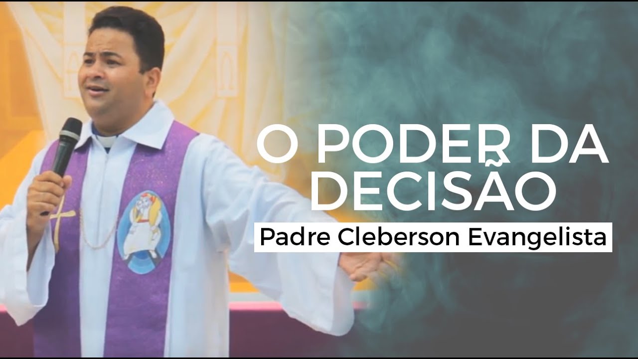 Padre Cleberson - O poder da decisão
