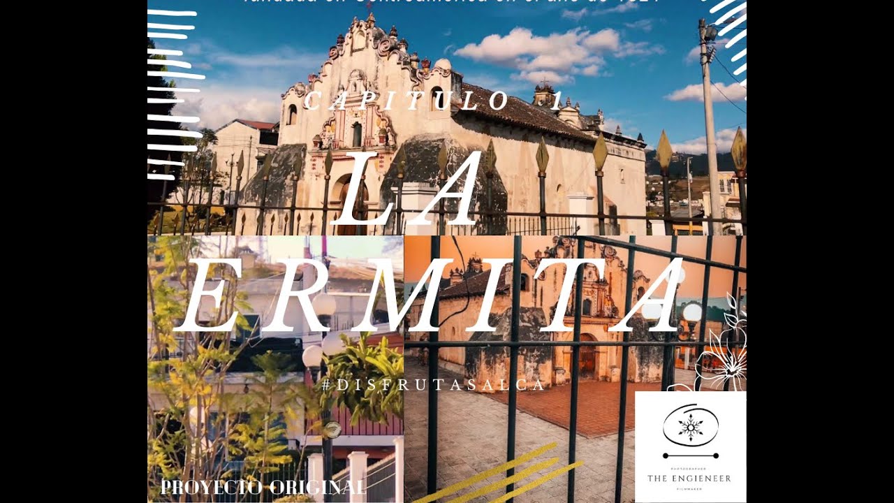 Capitulo 1 La Ermita De La Concepción, Salcajá