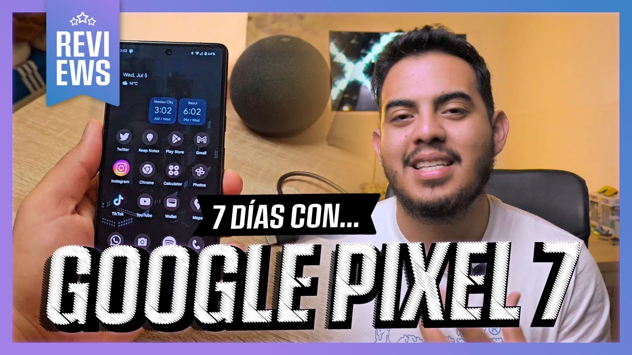 GOOGLE PIXEL 7 | ASI ES USARLO UNA SEMANA COMPLETA