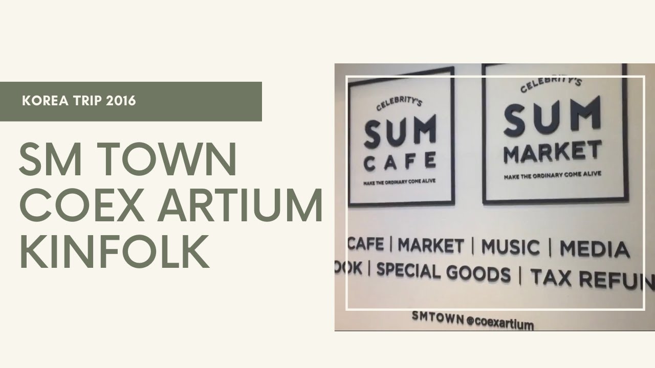 The Ems Travel Series 2016 | Korea, SM Town Coex Artium, Kinfolk