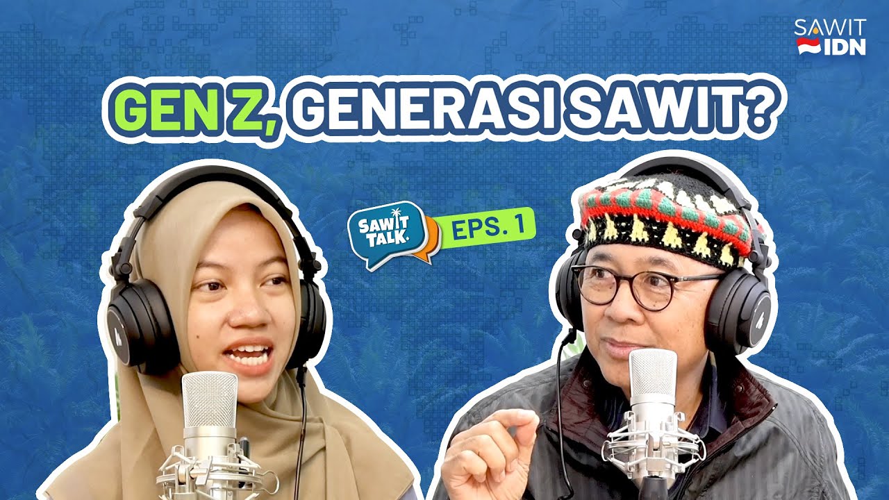 Gen Z, Generasi Sawit? | Sawit Talk EPS 1 | Sawitidn