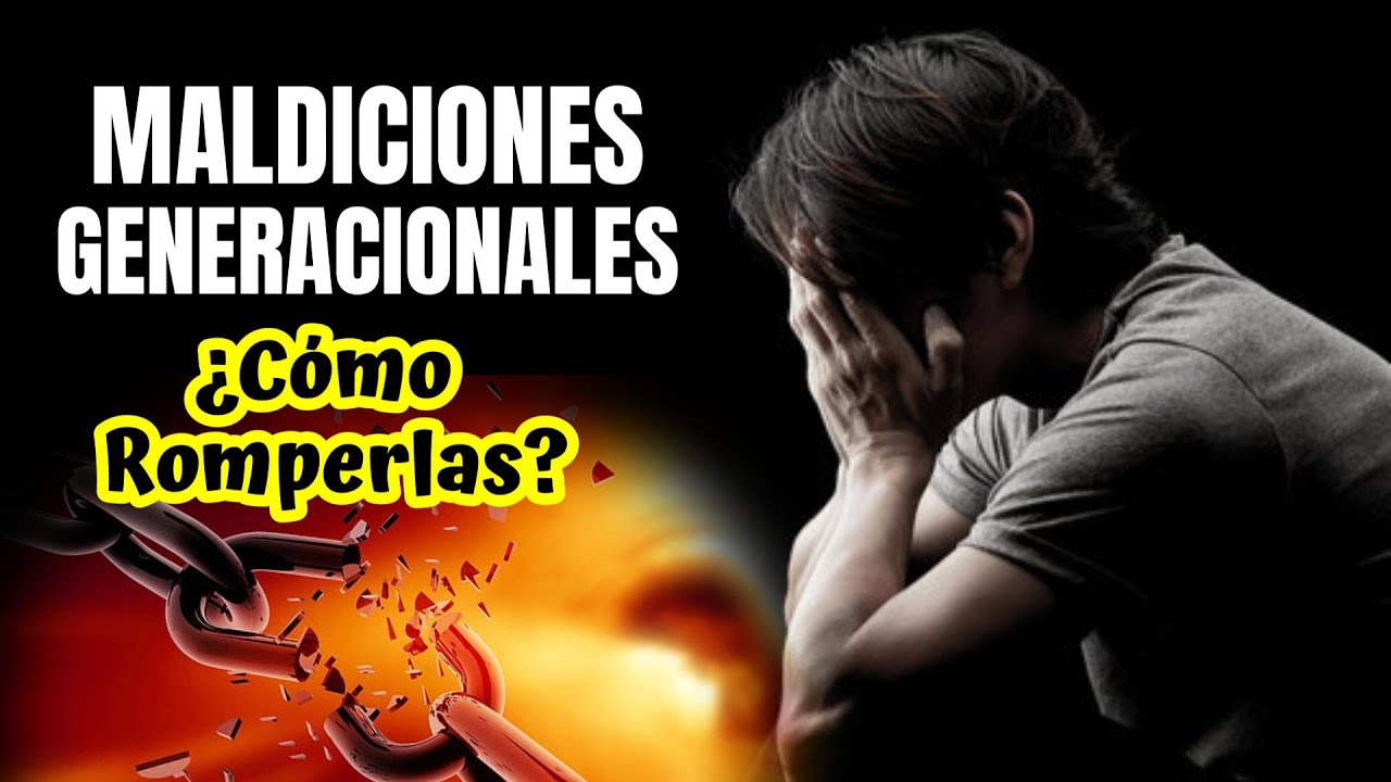 &iquest;Qu&eacute; es una Maldici&oacute;n Generacional y como romperlas?