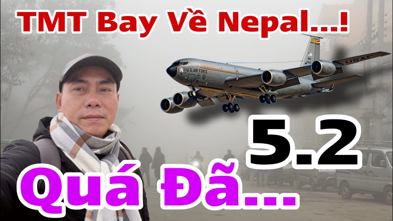 Bất Ngờ TMT Đổi Phương Án Bay Về Nepal…! Nồi Cơm Lắm Tiền…