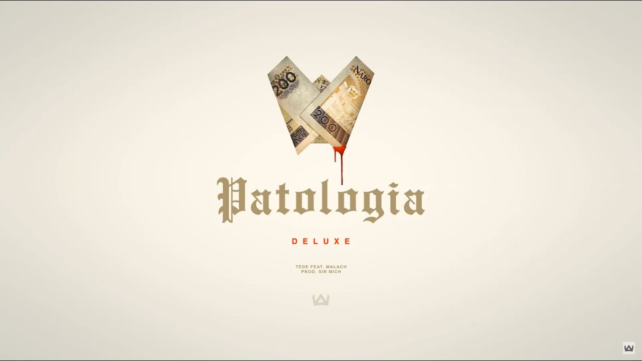 TEDE - PATOLOGIA deLUXE feat.MAŁACH (prod.SIR MICH)