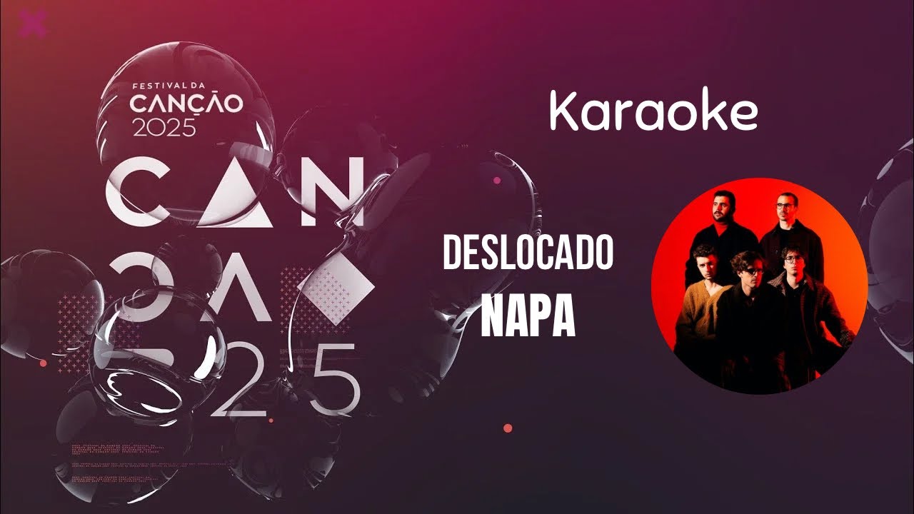Deslocado/Napa/Karaoke - Festival da Canção ‘25