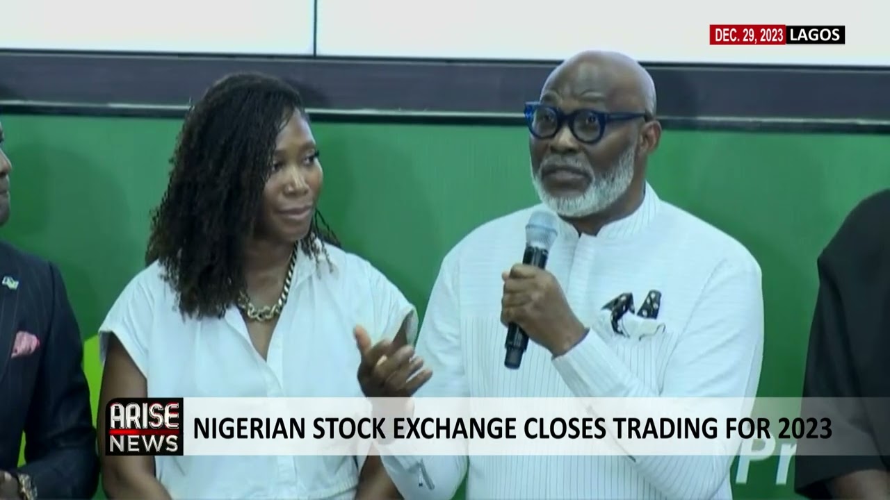 NIGERIAN STOCK EXCHANGE CLOSES TRADING FOR 2023