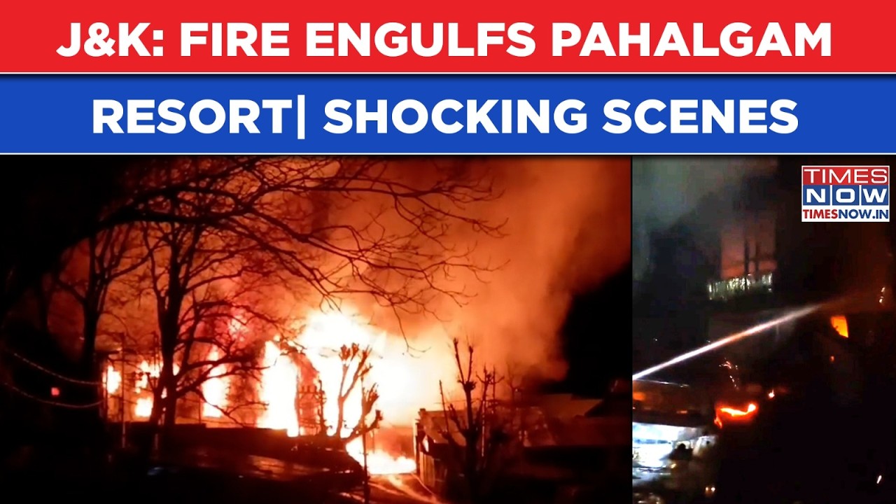 J&K: Fire Engulfs Pahalgam Resort, Shocking Visuals Out| Hotel Owners Reveal Details Of Horror