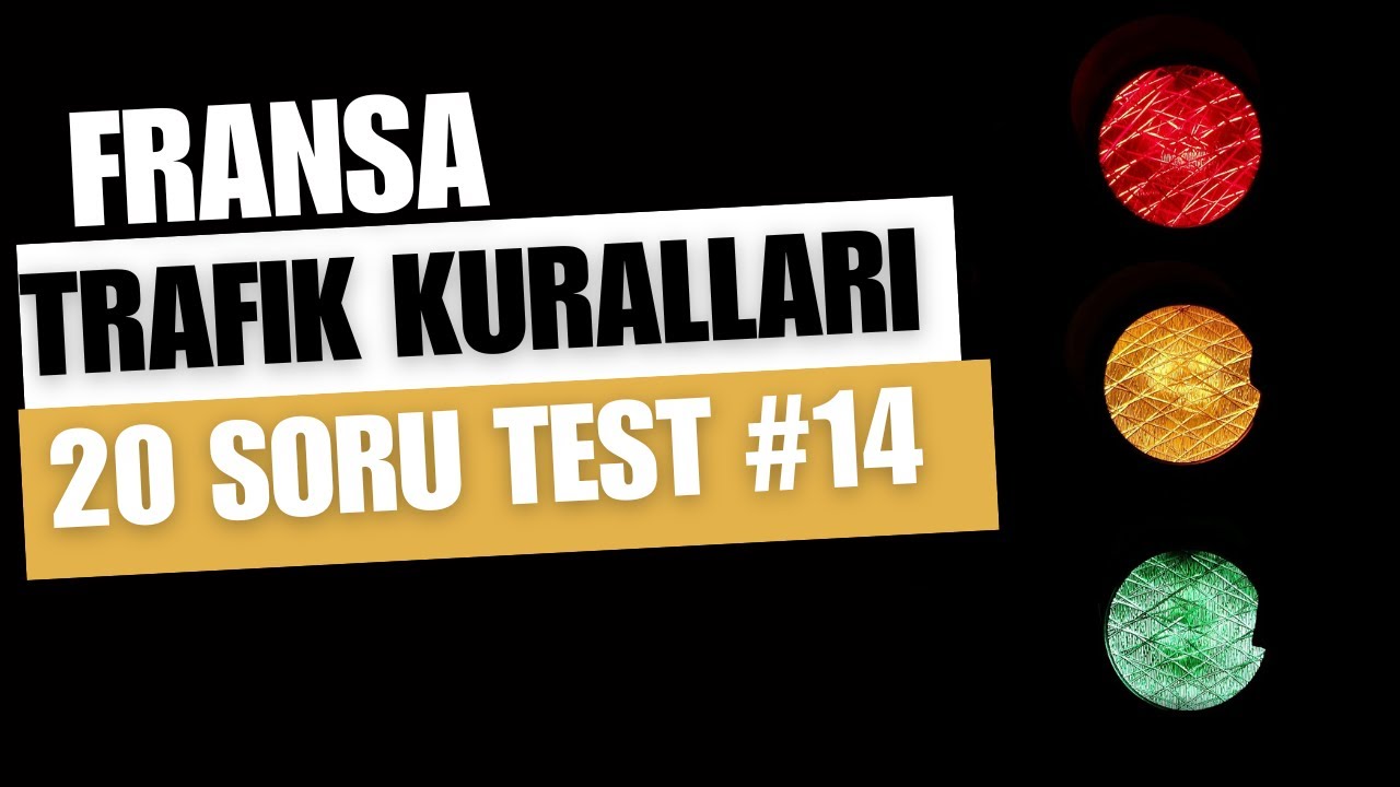 Ehliyet.fr CANLI 28 MAYIS  Fransa Trafik kuralları  20  soru beraber