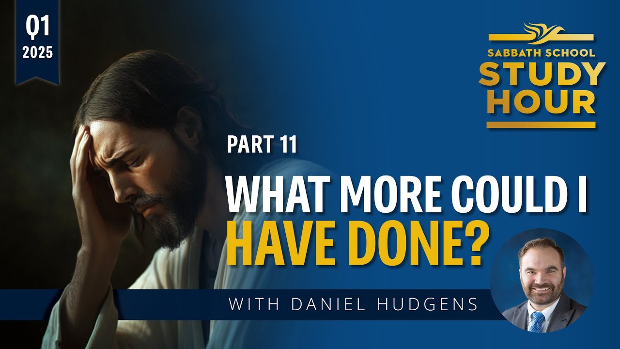Lesson 11: What More Could I Have Done? | Daniel Hudgens