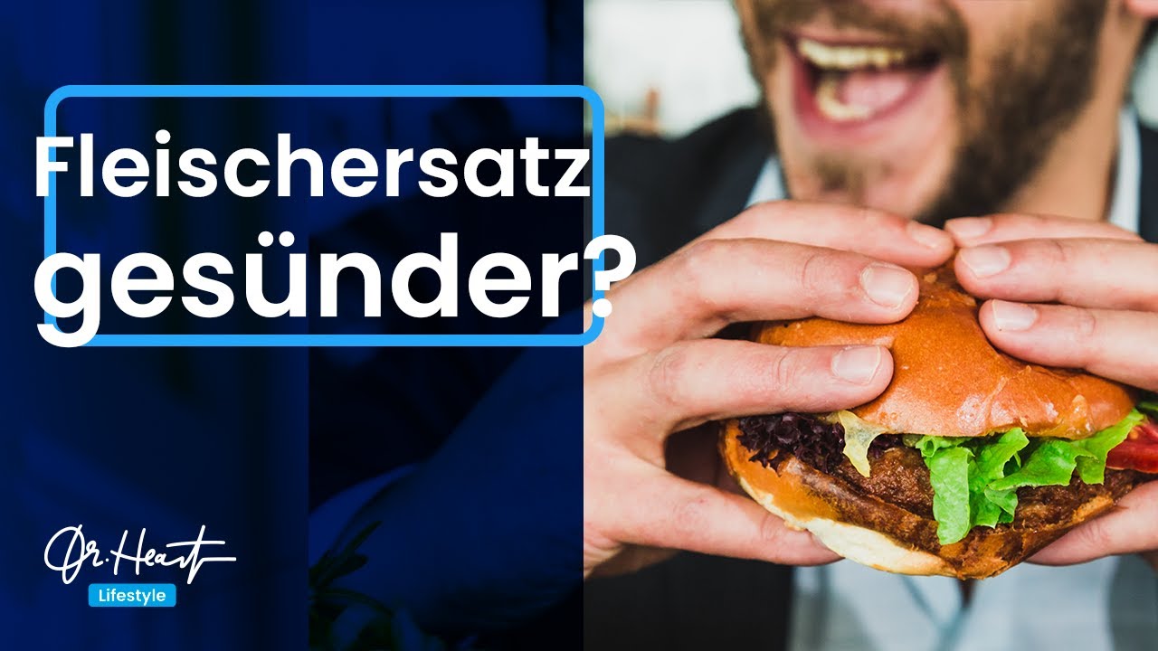 Wie gesund ist Fleischersatz? | Dr. Heart