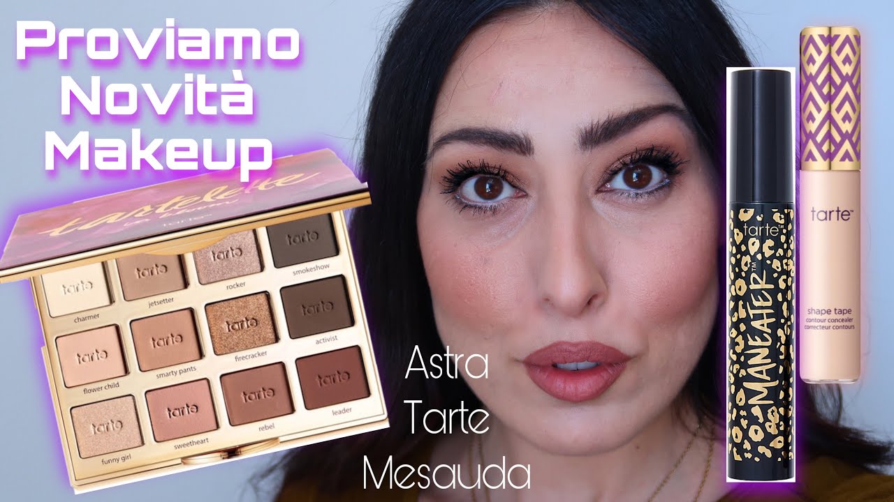 TARTE ASTRA MESAUDA TRUCCO COMPLETO PROVANDO NOVITA' MAKE-UP | osservatricescaltra