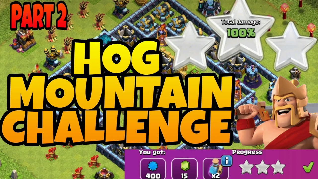 HOW TO THE 3 STAR HOG MOUNTAIN CHALLENGE | HOW TO THREE STAR HOG MOUNTAIN COC