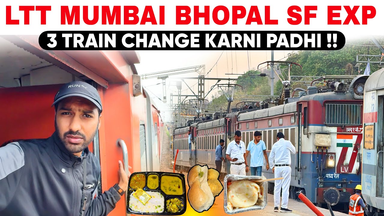 LTT Mumbai Bhopal SF exp *3 train change karni padhi !!