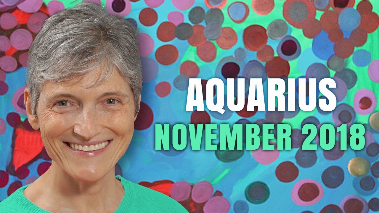 Aquarius November 2018 Astrology Horoscope - Fabulous Month Coming Up!