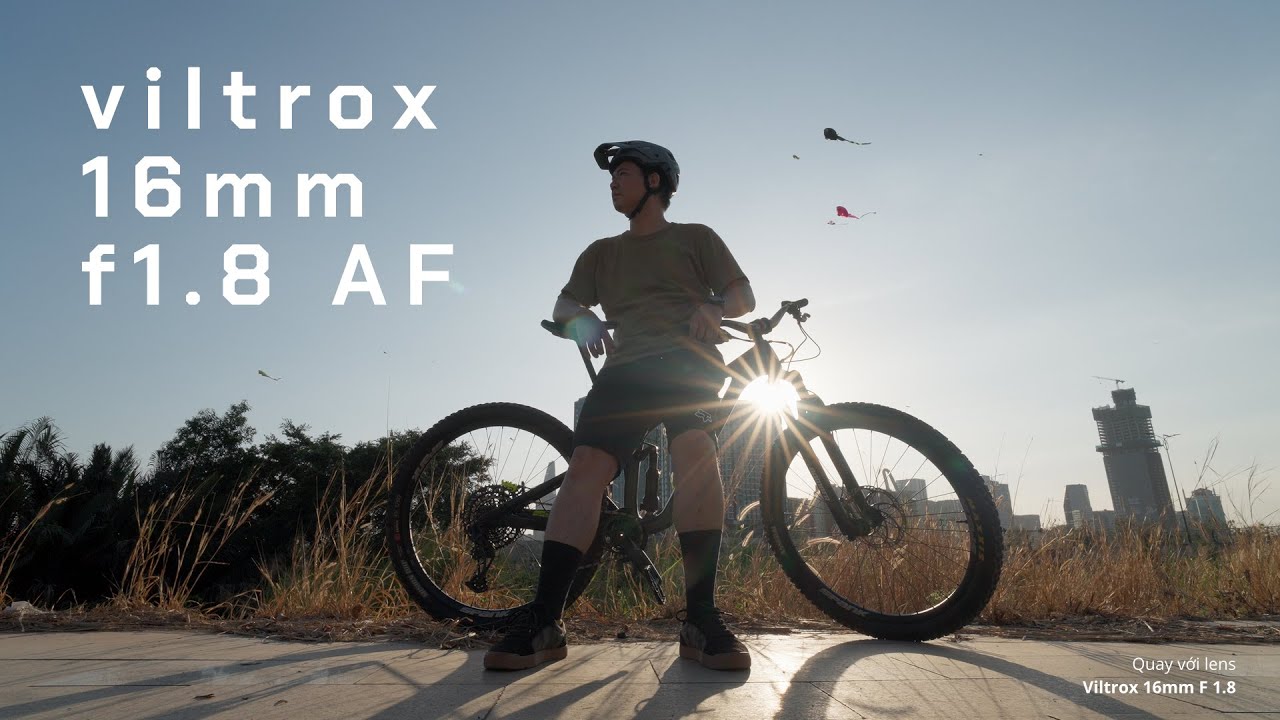 Ống kính góc rộng xoá phông rẻ nhất - Viltrox 16mm f1.8