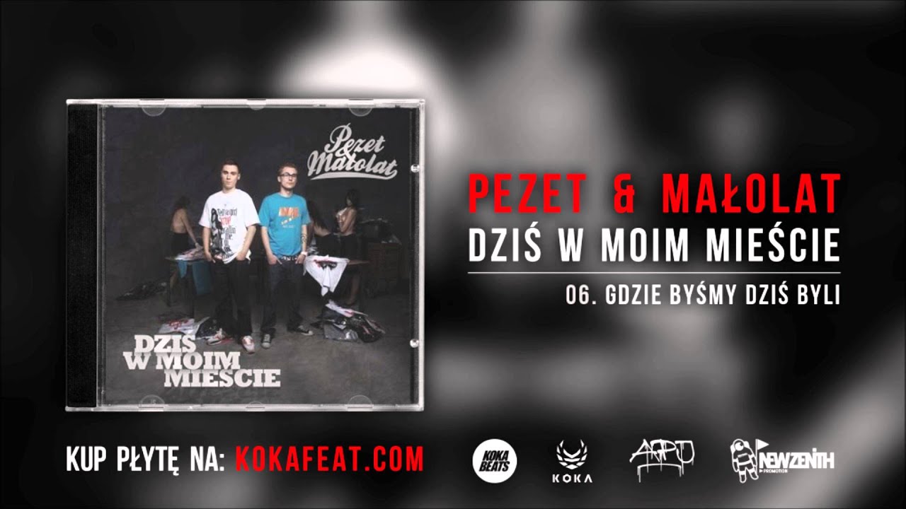 Pezet & Małolat - Gdzie byśmy dziś byli