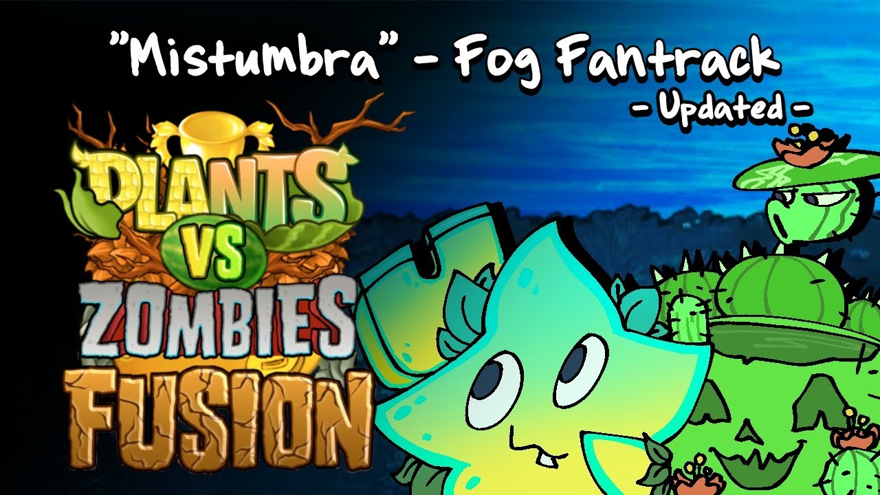 Mistumbra - PVZ Fusion Fantrack (Fog)