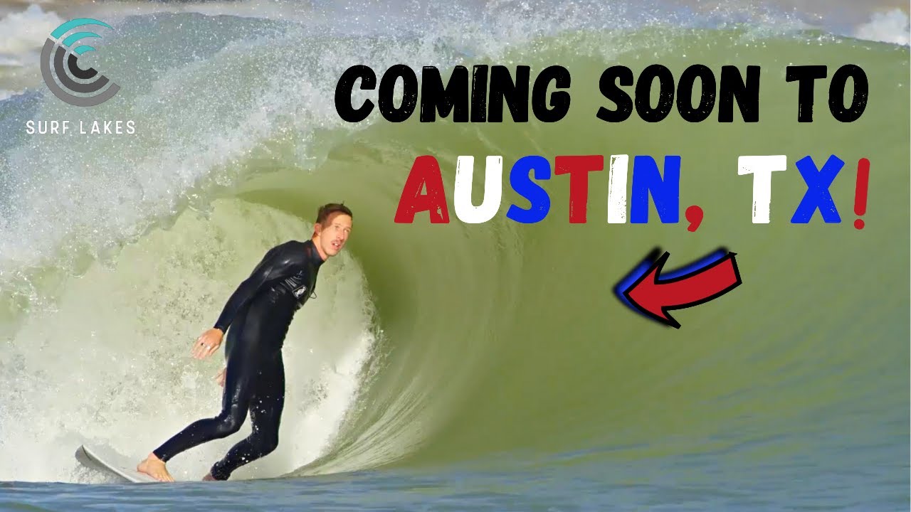 Austin, Texas Is Getting A SURF LAKES XL!