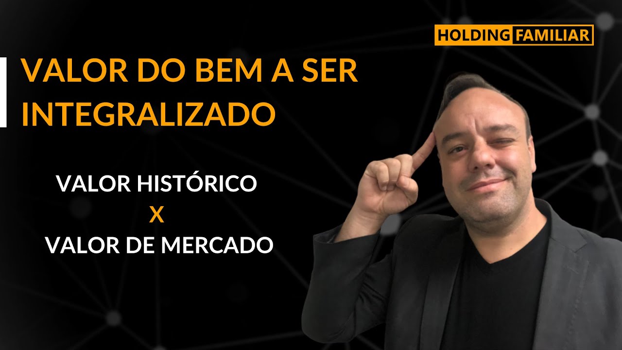 Por qual valor os bens entram na Holding Familiar