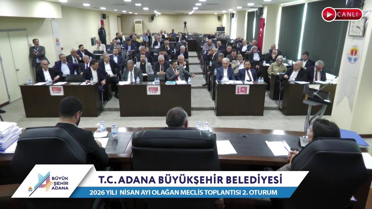 CANLI | Adana B&uuml;y&uuml;kşehir Belediyesi 2026 Yılı Nisan Ayı Olağan Meclis Toplantısı 2. Oturum