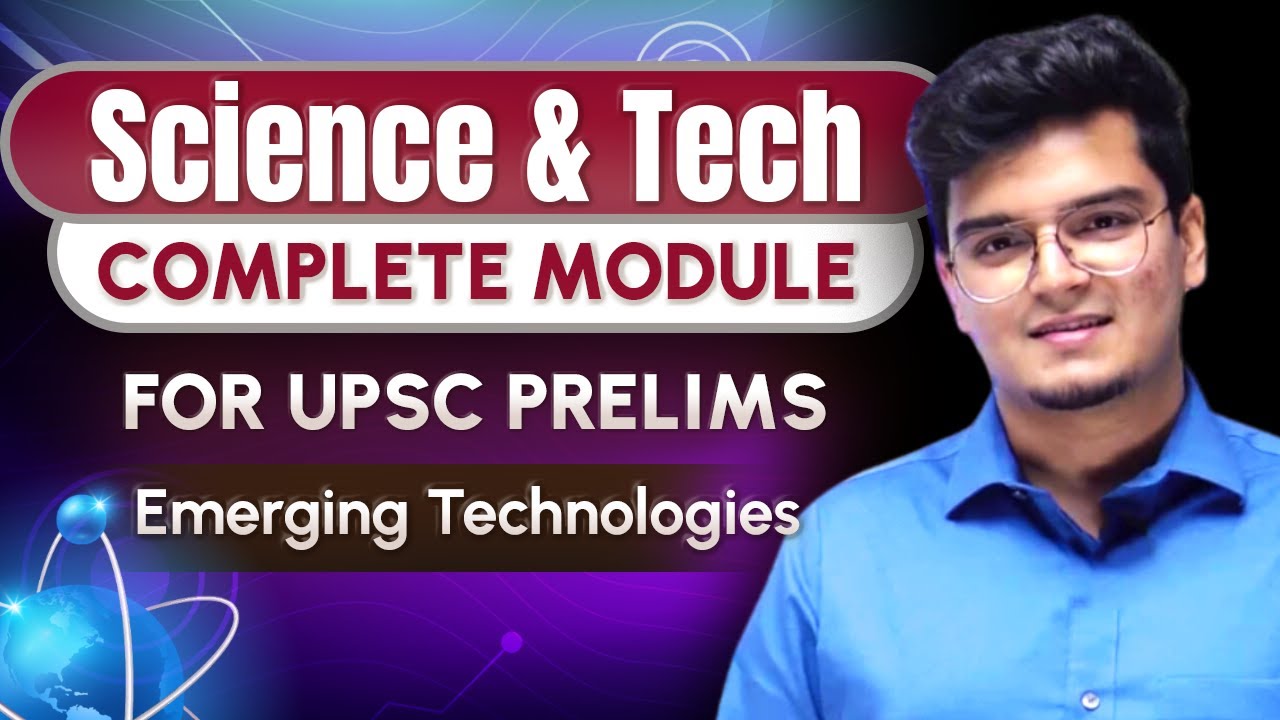 Science & Technology - Class 14 | Emerging Technologies by Dr. Shivin Chaudhary || UPSC CSE 2024