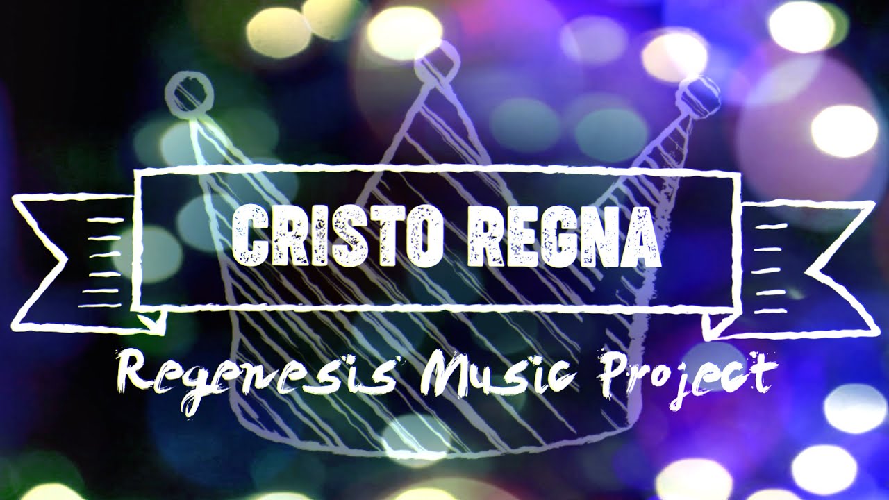 Cristo Regna (OFFICIAL LYRIC VIDEO) Regenesis Music Project