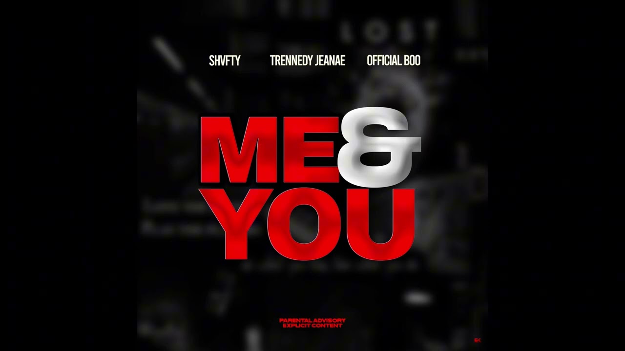 Shvfty - &ldquo;Me & You&rdquo; (feat. Trennedy Jeanae & Official Boo)(Official Audio)