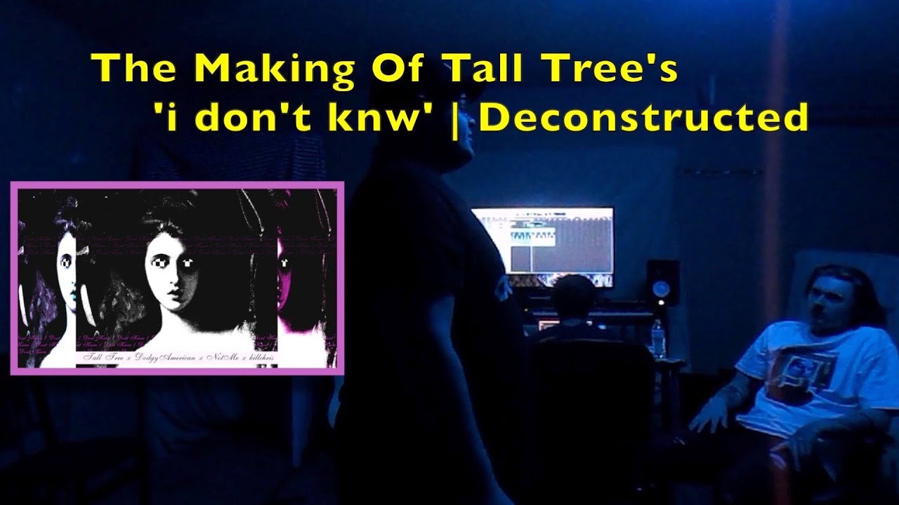 The Making Of Tall Tree's 'i don't knw' | Deconstructed