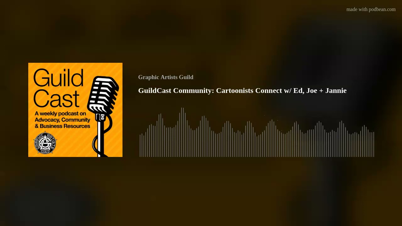 GuildCast Community: Cartoonists Connect w/ Ed, Joe + Jannie