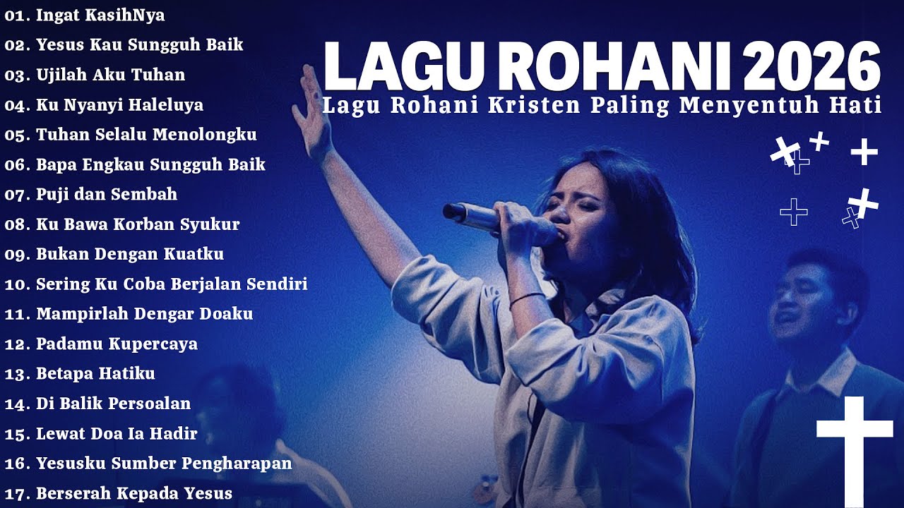 Lagu Rohani Kristen Terbaru Full Album Terbaru 2025 | Ingat Kasihnya, Yesus Kau Sungguh Baik