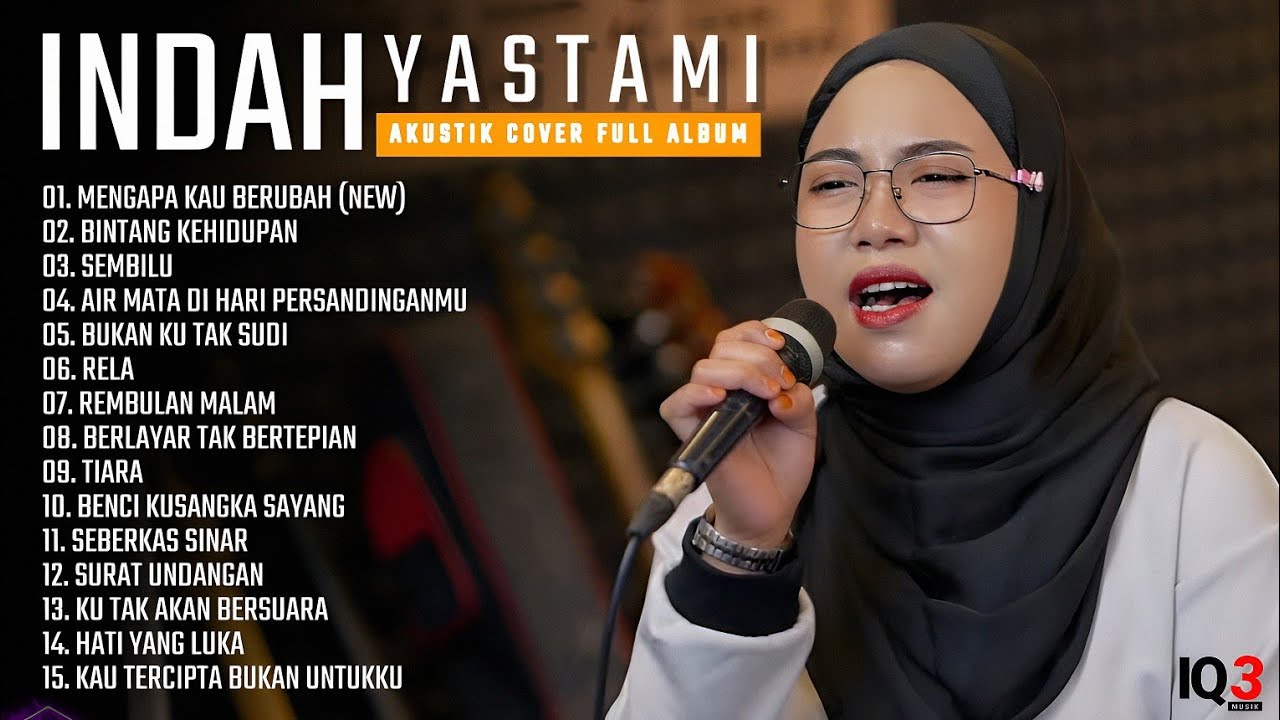 INDAH YASTAMI FULL ALBUM - MENGAPA KAU BERUBAH || COVER AKUSTIK TERBAIK 2025