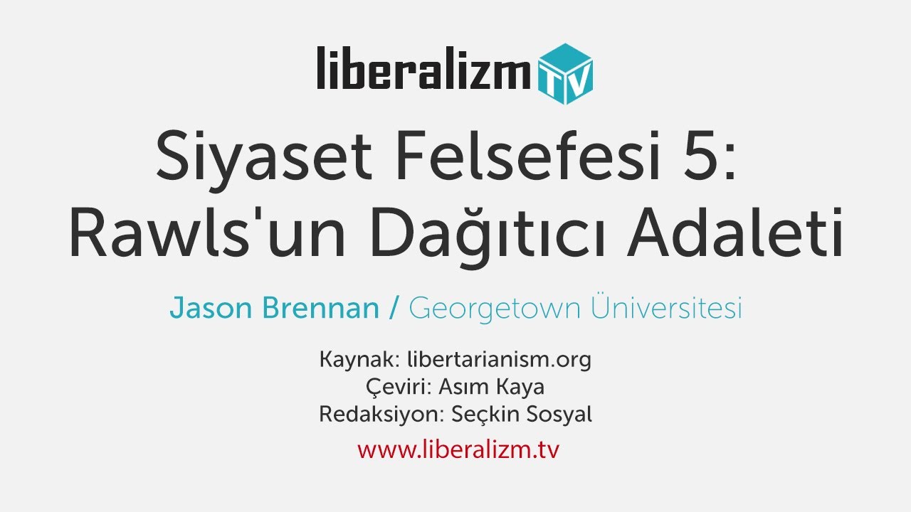 Siyaset Felsefesi 5:  Rawls'un Dağıtıcı Adaleti