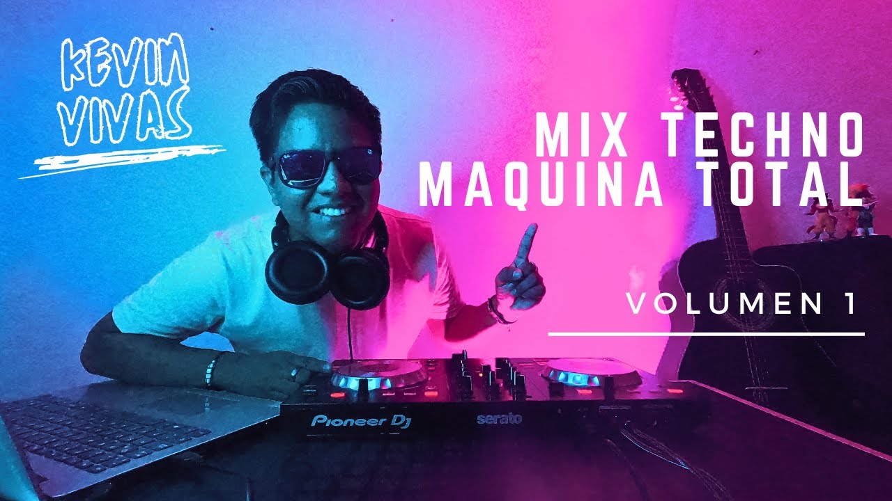MIX TECHNO MAQUINA TOTAL VOL. 01 | DJ KEVIN VIVAS (No Coke, Coco Jambo, What its love, It´s My Life)