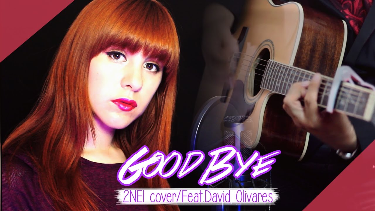 GOODBYE (2NE1) Feat. David Olivares / Cover By Piyoasdf