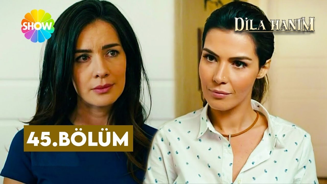 Dila Hanım 45. Bölüm | (2. Sezon) @showtv