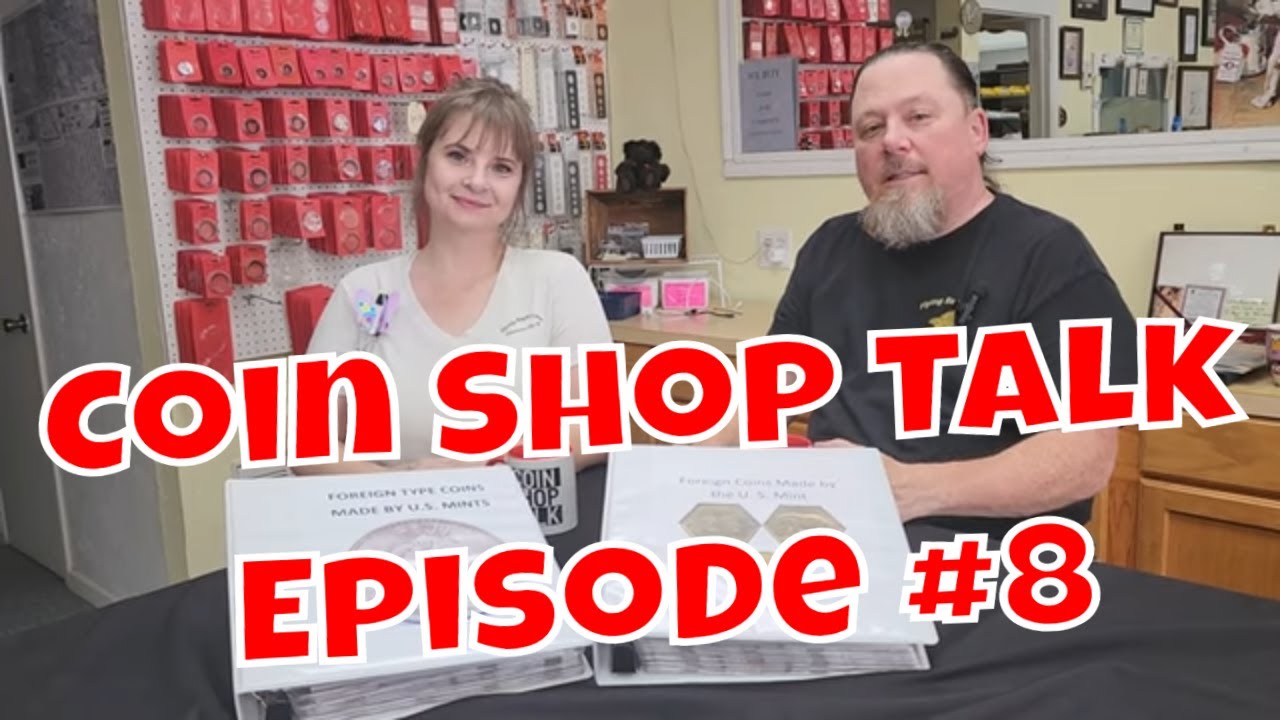 Coin Shop Talk With Raven & Stephanie Episode 8 Foreign Coins Minted By The US Mint