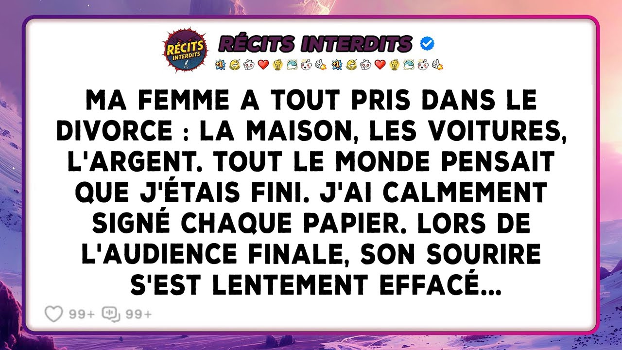 Ma Femme A Tout Pris Dans Le Divorce. Je L'ai Laissée Faire, Et J'ai Attendu...