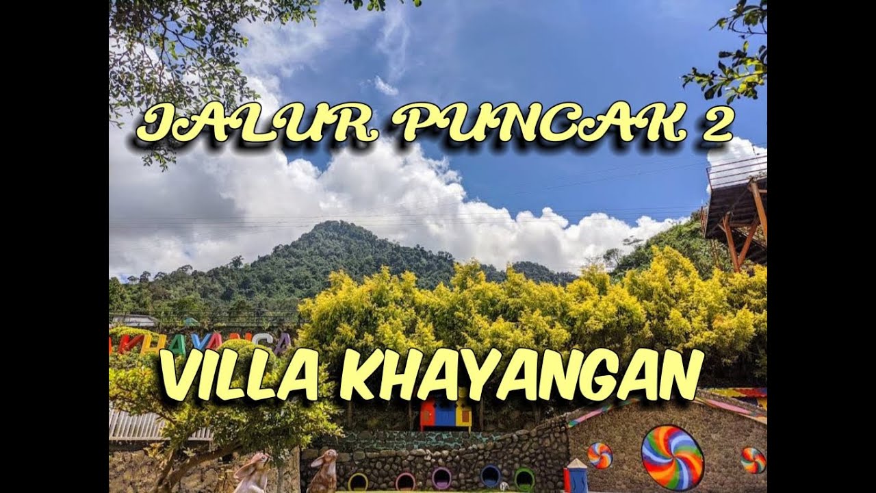 JALAN PUNCAK 2 || VILLA KHAYANGAN || VIA JONGGOL  @Bocah_MV