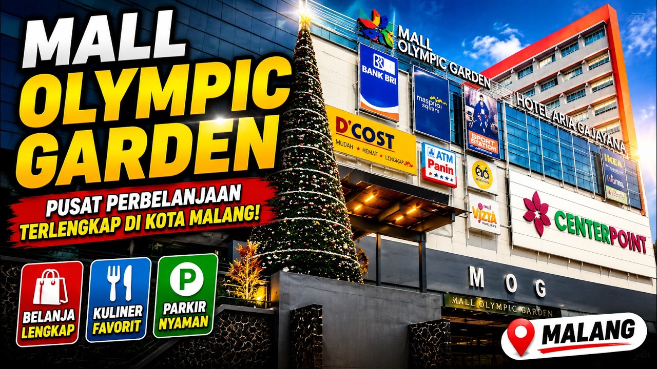 MOG MALANG MALL OLYMPIC GARDEN - MALL TERBESAR DI KOTA MALANG
