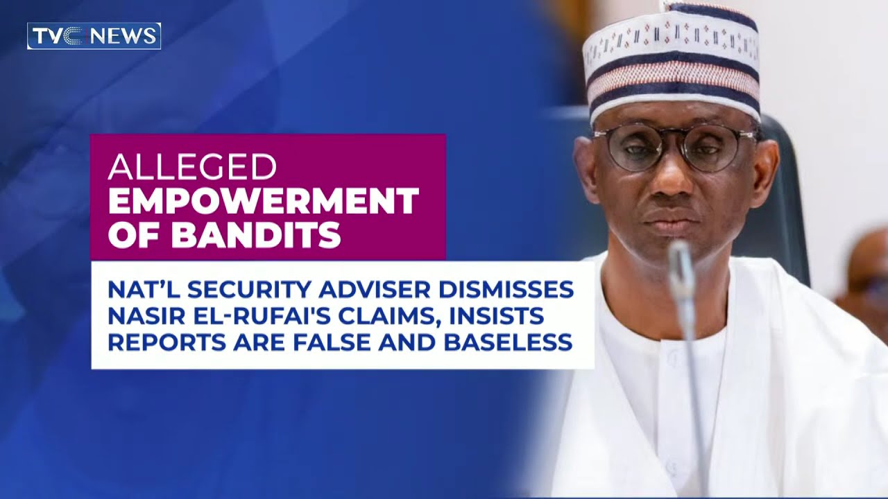 National Security Adviser Dismisses Nasir El-Rufai’s Claims, Insists Reports Are False, Baseless
