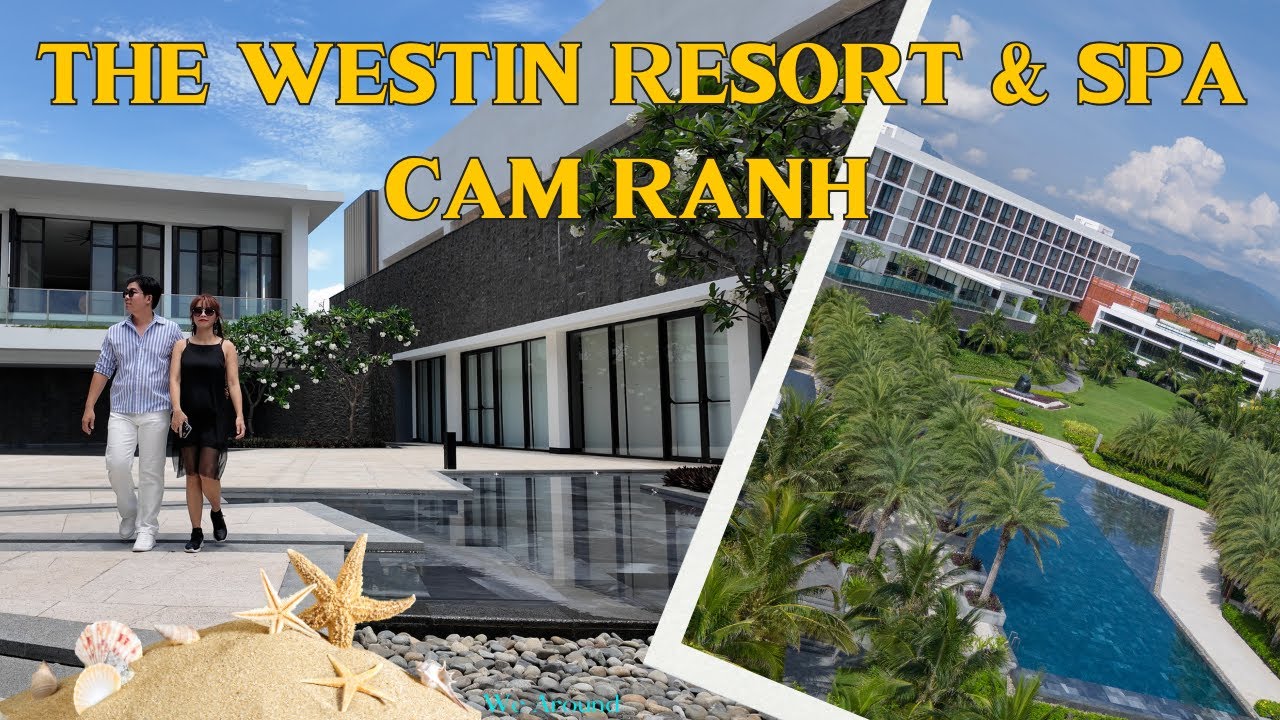 The Westin Resort Cam Ranh | Resort Westin đầu tiên tại Việt Nam và miễn phí 2 trẻ em dưới 13 tuổi