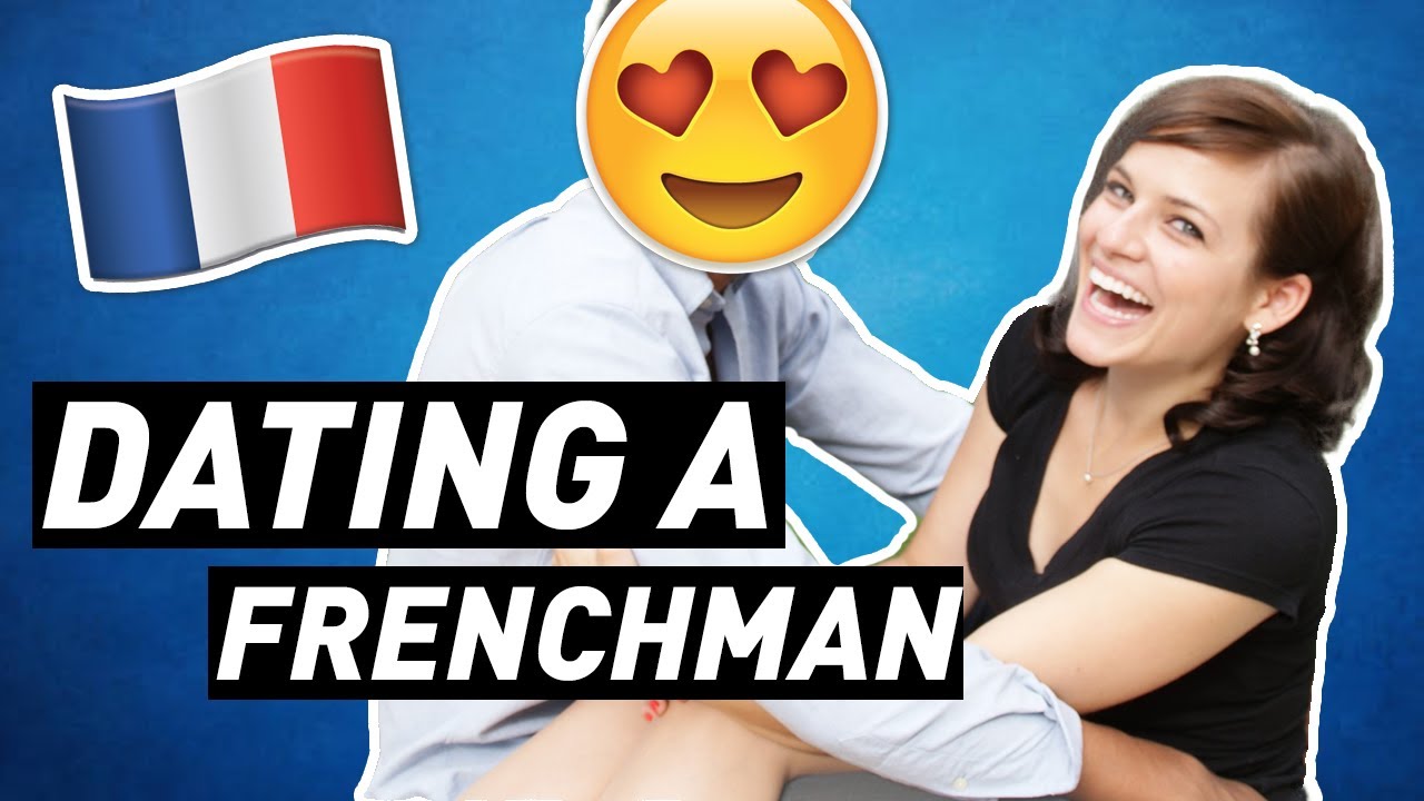 DATING A FRENCHMAN | What you NEED to Know