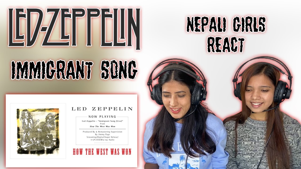 LED ZEPPELIN REACTION | IMMIGRANT SONG REACTION | NEPALI GIRLS REACT