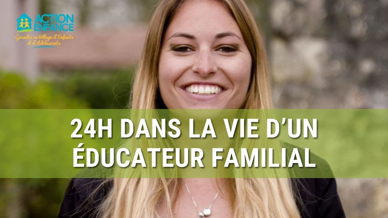 24h dans la vie d’un éducateur familial - ACTION ENFANCE